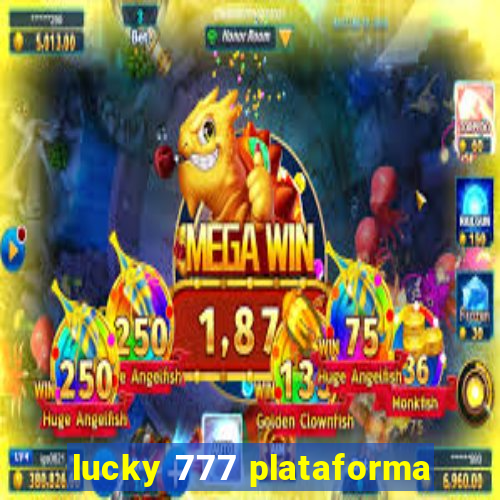 lucky 777 plataforma